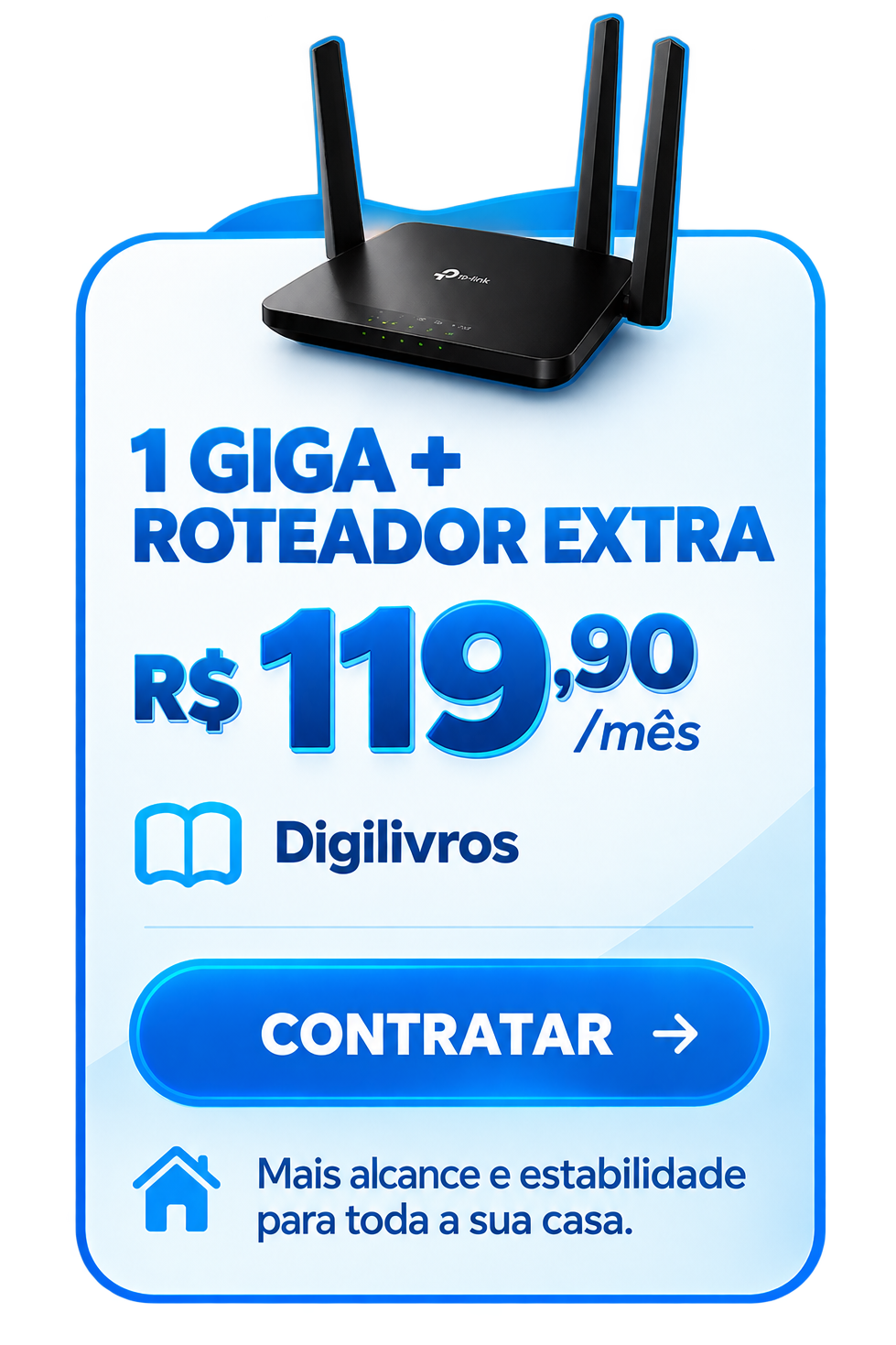 Plano 1 Giga com roteador extra por R$ 119,90 por mês