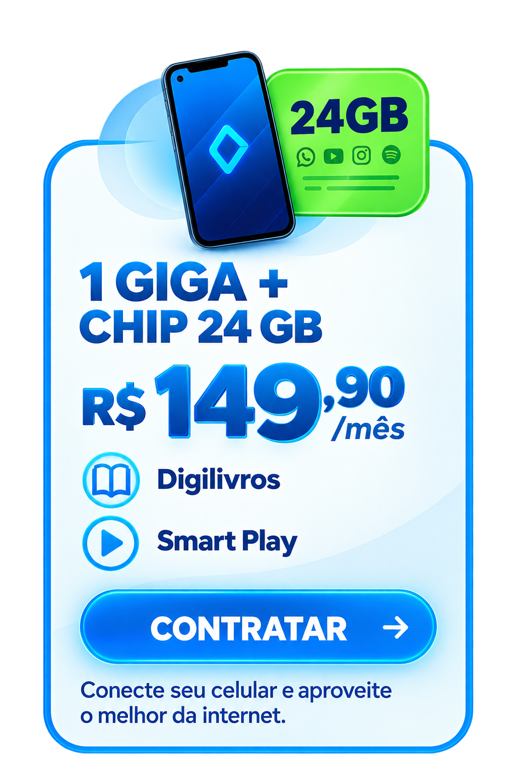 Plano 1 Giga com Chip 24 GB: Digilivros e Smart Play por R$ 149,90 por mês